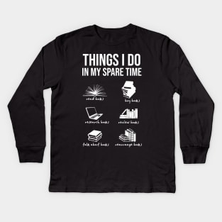 things i do in my spare time - humor Kids Long Sleeve T-Shirt